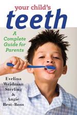 Your Child's Teeth: A Complete Guide for Parents