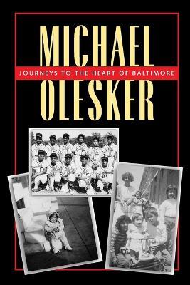 Journeys to the Heart of Baltimore - Michael Olesker - cover