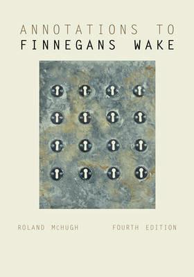 Annotations to Finnegans Wake - Roland McHugh - cover