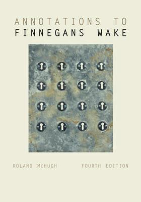 Annotations to Finnegans Wake - Roland McHugh - cover