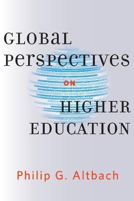 Global Perspectives on Higher Education - Philip G. Altbach - cover