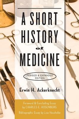 A Short History of Medicine - Erwin H. Ackerknecht - cover