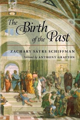 The Birth of the Past - Zachary S. Schiffman - cover