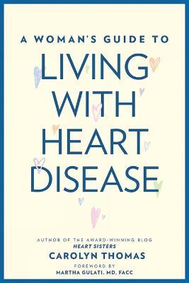 A Woman's Guide to Living with Heart Disease - Carolyn Thomas - cover