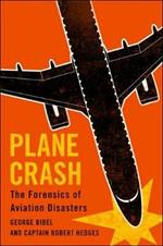 Plane Crash: The Forensics of Aviation Disasters