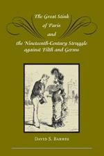 The Great Stink of Paris and the Nineteenth-Century Struggle against Filth and Germs