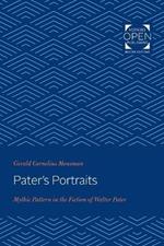 Pater's Portraits: Mythic Pattern in the Fiction of Walter Pater