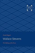 Wallace Stevens: The Making of the Poem