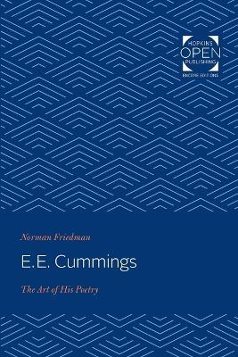 E. E. Cummings: The Art of His Poetry - Norman Friedman - cover