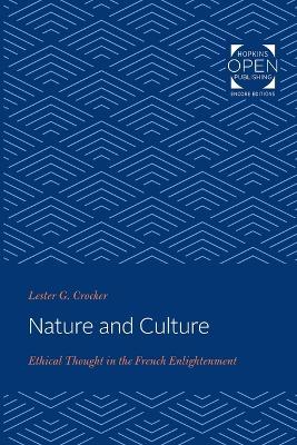 Nature and Culture: Ethical Thought in the French Enlightenment - Lester G. Crocker - cover