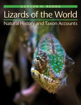 Lizards of the World: Natural History and Taxon Accounts - Gordon H. Rodda - cover