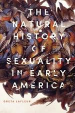 The Natural History of Sexuality in Early America