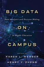 Big Data on Campus: Data Analytics and Decision Making in Higher Education