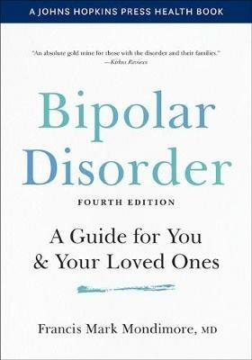 Bipolar Disorder: A Guide for You and Your Loved Ones - Francis Mark Mondimore - cover