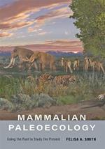 Mammalian Paleoecology: Using the Past to Study the Present