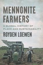 Mennonite Farmers: A Global History of Place and Sustainability