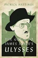 The Guide to James Joyce's Ulysses - Patrick Hastings - cover