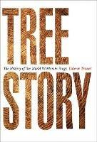 Tree Story: The History of the World Written in Rings - Valerie Trouet - cover