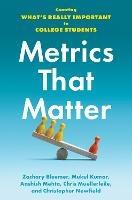 Metrics That Matter: Counting What's Really Important to College Students - Zachary Bleemer,Mukul Kumar,Aashish Mehta - cover