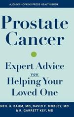 Prostate Cancer: Expert Advice for Helping Your Loved One