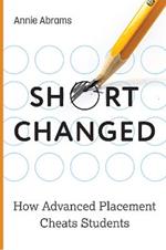 Shortchanged: How Advanced Placement Cheats Students