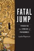 Fatal Jump: Tracking the Origins of Pandemics