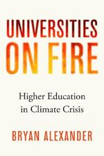 Universities on Fire: Higher Education in the Climate Crisis
