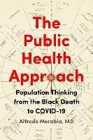 The Public Health Approach: Population Thinking from the Black Death to COVID-19