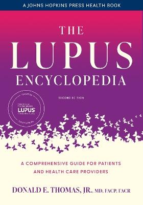 The Lupus Encyclopedia: A Comprehensive Guide for Patients and Health Care Providers - Donald E. Thomas - cover