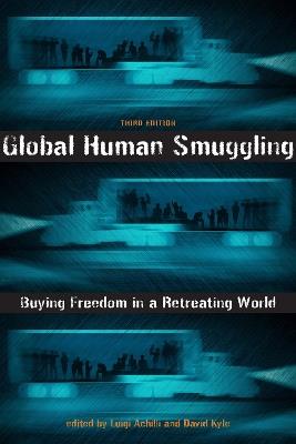 Global Human Smuggling: Buying Freedom in a Retreating World - cover