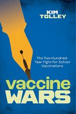 Vaccine Wars: The Two-Hundred-Year Fight for School Vaccinations