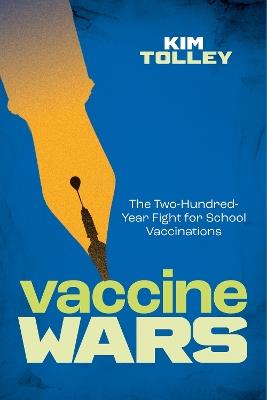 Vaccine Wars: The Two-Hundred-Year Fight for School Vaccinations - Kim Tolley - cover