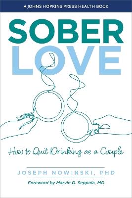 Sober Love: How to Quit Drinking as a Couple - Joseph Nowinski - cover
