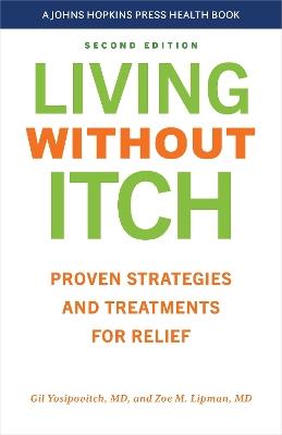 Living without Itch: Proven Strategies and Treatments for Relief - Gil Yosipovitch,Zoe M. Lipman - cover