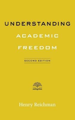 Understanding Academic Freedom - Henry Reichman - cover
