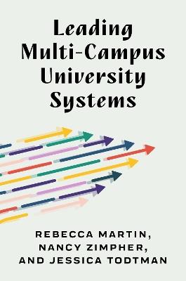 Leading Multi-Campus University Systems - Rebecca Martin,Nancy Zimpher,Jessica Todtman - cover