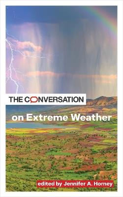 The Conversation on Extreme Weather - Jennifer A. Horney - cover