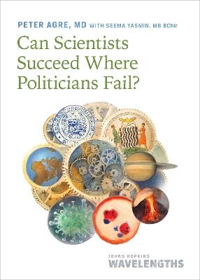 Can Scientists Succeed Where Politicians Fail? - Peter Agre - cover