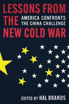 Lessons from the New Cold War: America Confronts the China Challenge - cover