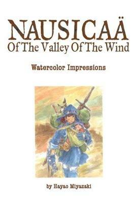 Nausicaä of the Valley of the Wind: Watercolor Impressions - Hayao Miyazaki - cover