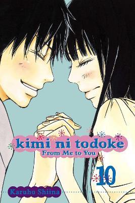 Kimi ni Todoke: From Me to You, Vol. 10 - Karuho Shiina - cover