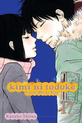 Kimi ni Todoke: From Me to You, Vol. 17 - Karuho Shiina - cover