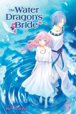 The Water Dragon's Bride, Vol. 5 - Rei Toma - cover