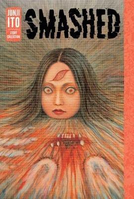 Smashed: Junji Ito Story Collection - Junji Ito - cover