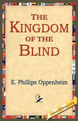 The Kingdom of the Blind - E Phillips Oppenheim - cover