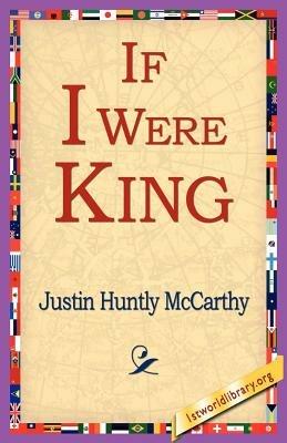If I Were King - Justin Huntly McCarthy - cover