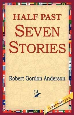 Half Past Seven Stories - Robert Gordon Anderson - cover