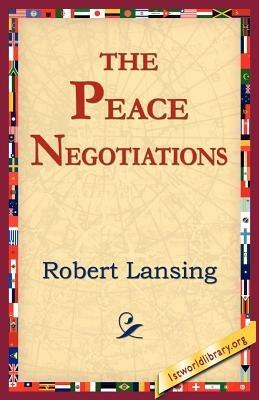 The Peace Negotiations - Robert Lansing - cover