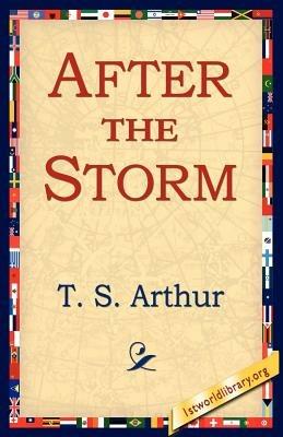After the Storm - T S Arthur - cover