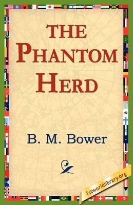 The Phantom Herd - B M Bower - cover